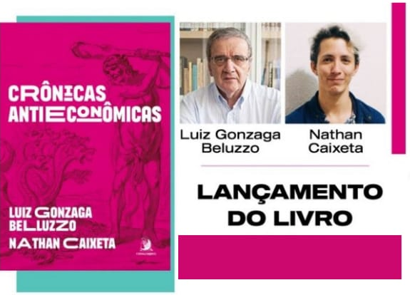 Lançamento do livro “Crônicas Antieconômicas”, de Luiz Gonzaga Belluzzo e Nathan Caixeta